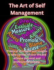 The Art of Self Management. Practical Strategies and Insights to Take Control of Your Life and Achie cover image cdn