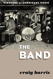 The Band : Pioneers of Americana Music cover image cdn