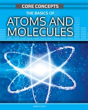 The Basics of Atoms and Molecules : Core Concepts (Second Edition) cover image cdn