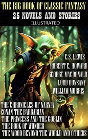 The Big Book of Classic Fantasy. 25 Novels and Stories. cover image cdn