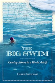 The big swim : coming ashore in a world adrift cover image cdn