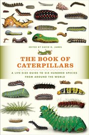 The Book of Caterpillars : A Life-Size Guide to Six Hundred Species from Around the World cover image cdn