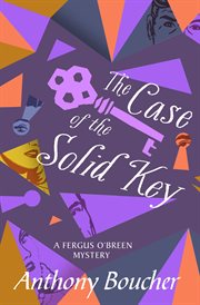 The case of the solid key : a Fergus O'Breen mystery cover image cdn