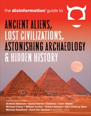 The Disinformation Guide to Ancient Aliens, Lost Civilizations, Astonishing Archaeology & Hidden : Disinformation Guide cover image cdn