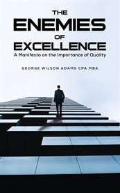 The Enemies of Excellence : A Manifesto on the Importance of Quality cover image cdn