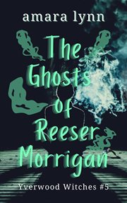 The Ghosts of Reeser Morrigan cover image cdn
