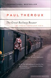 The great railway bazaar : by train through Asia cover image cdn