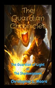 The Guardian Chronicles : The Guardian of Light vs The Shadowspawn cover image cdn