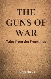 The Guns of War : Tales from the Frontlines cover image cdn
