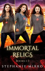 The Immortal Relics : Books #1-3. Immortal Relics cover image cdn
