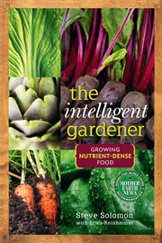 The intelligent gardener : growing nutrient-dense food cover image cdn
