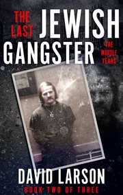 The last Jewish gangster : the middle years cover image cdn