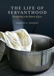 The Life of Servanthood : Discipleship in the Pattern of Jesus cover image cdn