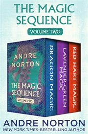 The magic sequence : Dragon magic ; Lavender-green magic ; and Red Hart magic. Volume two cover image cdn