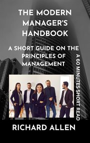 The Modern Manager's Handbook : A short Guide on the Principles of Management cover image cdn