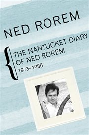 The Nantucket diary of Ned Rorem, 1973-1985 cover image cdn