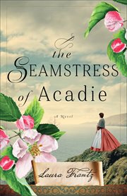 The Seamstress of Acadie : A Novel cover image cdn