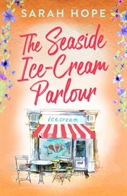 The Seaside Ice Cream Parlour : Escape to... cover image cdn