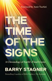 The Time of the Signs : A Chronology of Earth's Final Events cover image cdn