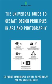 The Universal Guide to Gestalt Design Principles in Art and Photography cover image cdn