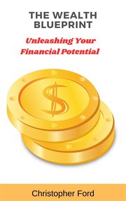 The Wealth Blueprint : Unleashing Your Financial Potential cover image cdn