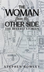 The Woman From the Other Side : The Belfast Stories cover image cdn