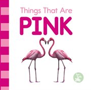 Things That Are Pink : Colors in My World cover image cdn