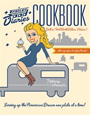Trailer food diaries cookbook : with recipes from local food trucks!. Volume 1, Dallas/Fort Worth edition cover image cdn