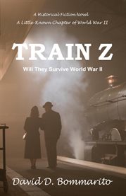 Train Z : A Little-Known Chapter of World War II cover image cdn