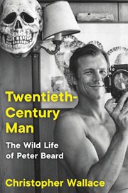 Twentieth-Century Man : The Wild Life of Peter Beard cover image cdn