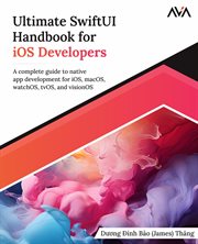 Ultimate SwiftUI Handbook for iOS Developers : A complete guide to native app development for iOS, macOS, watchOS, tvOS, and visionOS cover image cdn