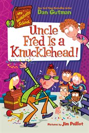 Uncle Fred Is a Knucklehead! : My Weirdtastic School cover image cdn