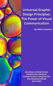Universal Graphic Design Principles : The Power of Visual Communication cover image cdn