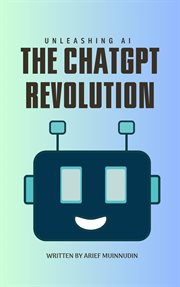 Unleashing AI : The ChatGPT Revolution cover image cdn