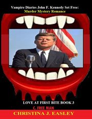 Vampire Diaries John F. Kennedy Set Free : Murder Mystery Romance cover image cdn