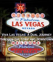 Viva Las Vegas : A Dual Journey through the Strip and Downtown cover image cdn