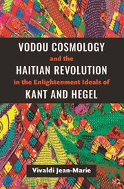 Vodou Cosmology and the Haitian Revolution in the Enlightenment Ideals of Kant and Hegel cover image cdn