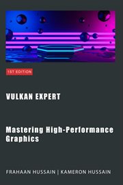 Vulkan Expert : Mastering High. Performance Graphics cover image cdn