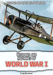 Weapons and Machines of World War I : Weapons and Machines in Warfare cover image cdn