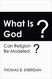 What is God? : can religion be modeled? cover image cdn