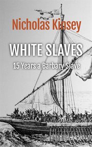 White Slaves : 15 Years a Barbary Slave cover image cdn