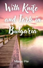 With Knife and Fork in Bulgaria cover image cdn
