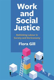 Work and Social Justice : Rethinking Labour in Society and the Economy cover image cdn