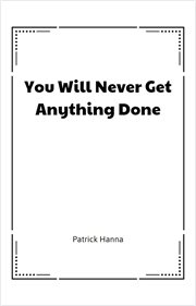 You Will Never Get Anything Done cover image cdn