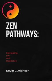 Zen Pathways : Navigating Life With Meditation cover image cdn