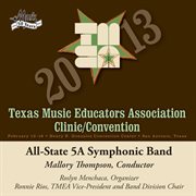 2013 Texas Music Educators Association clinic/convention. All-State 5A Symphonic Band cover image cdn