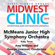Sixty-eighth annual Midwest Clinic 2014. Mcmeans Junior Symphony Orchestra cover image cdn