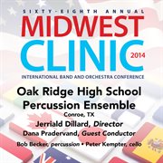 Sixty-eighth annual Midwest Clinic 2014. Oak Ridge High School Percussion Ensemble cover image cdn