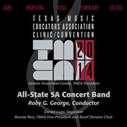 Texas Music Educators Association clinic/convention 2014. All-State 5a Concert Band cover image cdn