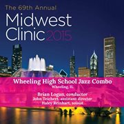 2015 Midwest Clinic : Wheeling High School Jazz Combo (live) cover image cdn